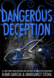Dangerous Deception (Kami Garcia & Margaret Stohl)