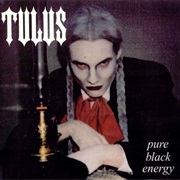 Tulus - Pure Black Energy