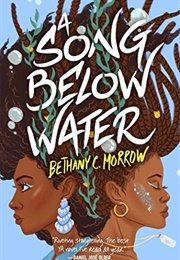 A Song Below Water (Bethany C. Morrow)
