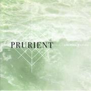 Prurient - And Still, Wanting