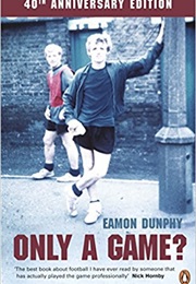 Only a Game? (Eamon Dunphy)
