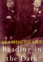 Reading in the Dark (Seamus Deane)