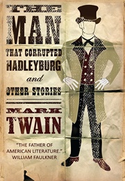 The Man That Corrupted Hadleyburg (Mark Twain)