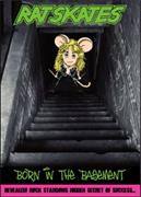 Rat Skates Born in the Basement