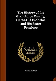 The History of the Grubthorpe Family (Rachel Hunter)