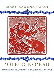 'Olelo No'eau : Hawaiian Proverbs & Poetical Sayings (Mary Kawena Pukui)