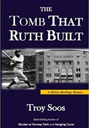 The Tomb That Ruth Built (Troy Soos)