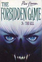 The Forbidden Game 3 : The Kill