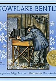 Snowflake Bentley (Jacqueline Briggs Martin)