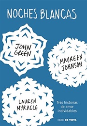 Noche Blancas (John Green, Maureen Johnson & Lauren Myracle)