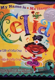 My Name Is Celia (Monica Brown)