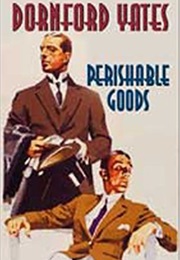 Perishable Goods (Dornford Yates)