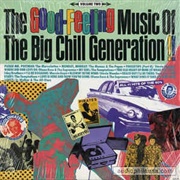 The Good-Feeling Music of the Big Chill Generation!! Volume II