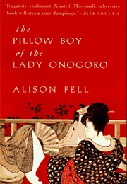 The Pillow Boy of the Lady Onogoro (Alison Fell)