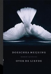 Over De Liefde (Doeschka Meijsing)