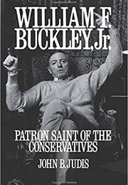 William F Buckley Jr.: Patron Saint of the Conservatives (John B. Judis)