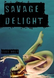 Savage Delight (Sara Wolf)