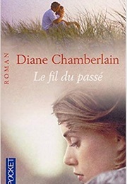 Le Fil Du Passé (Diane Chamberlain)