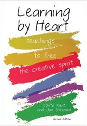 Learning by Heart: Teachings to Free the Creative Spirit (Corita Kent)