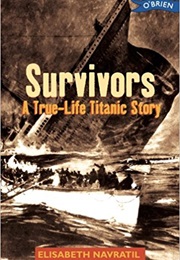 Survivors a True-Life Titanic Story (Elisabeth Navratil)
