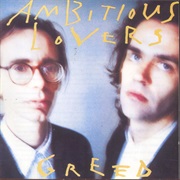 Ambitious Lovers - Greed