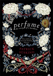 Das Parfum, Die Geschichte Eines Mörders (Perfume: The Story of a Murderer) (Patrick Süskind)