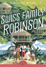 The Swiss Family Robinson (Johann David Wyss)