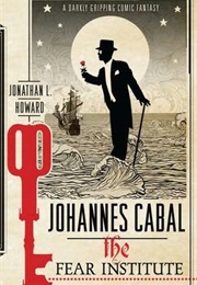 Johannes Cabal and the Fear Institute (Jonathan L. Howard)
