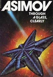 Through a Glass, Clearly