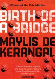 Birth of a Bridge (Maylis De Kerangal)