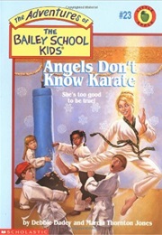 Angels Don't Know Karate (Debbie Dadey)