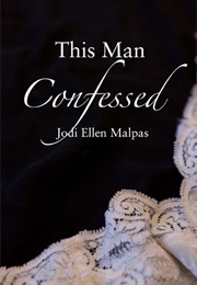 This Man Confessed (Jodi Ellen Malpas)
