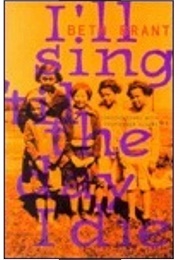 I'll Sing 'Til the Day I Die (Beth Brant)