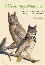 This Strange Wilderness:  the Life and Art of John James Audubon (Nancy Plain)