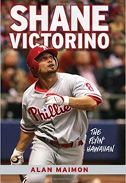 Shane Victorino: The Flyin' Hawaiian (Alan Maimon)