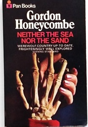 Neither the Sea nor the Sand (Gordon Honeycombe)