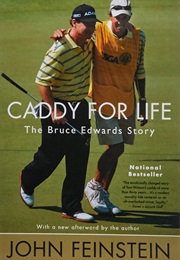 Caddy for Life: The Bruce Edwards Story (John Feinstein)