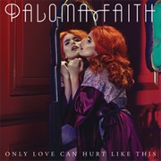 Paloma Faith - Only Love Can Hurt Like This