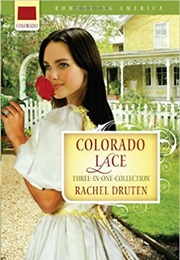 Colorado Lace (Romancing America) (By Rachel Druten)