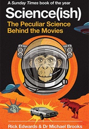 Science(Ish): The Peculiar Science Behind the Movies (Rick Edwards)