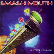 Smash Mouth Astro Lounge