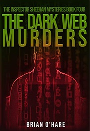 The Dark Web Murders (Brian O'Hare)