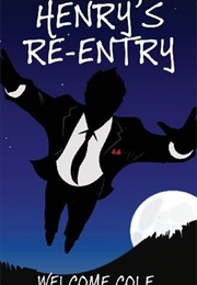 Henry's Re-Entry (Welcome Cole)