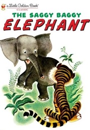 The Saggy Baggy Elephant (Kathryn Jackson)