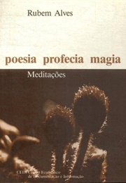 Poesia, Profecia, Magia (Rubem Alves)