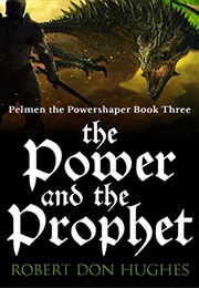 The Power and the Prophet (Robert Don Hughes)