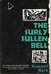 The Surly Sullen Bell (Russell Kirk)