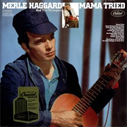 Mama Tried - Merle Haggard