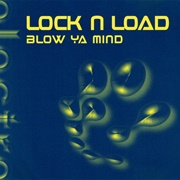 Blow Ya Mind - Lock 'N' Load
