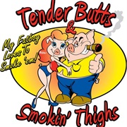 Tender Butts & Smokin' Thighs BBQ